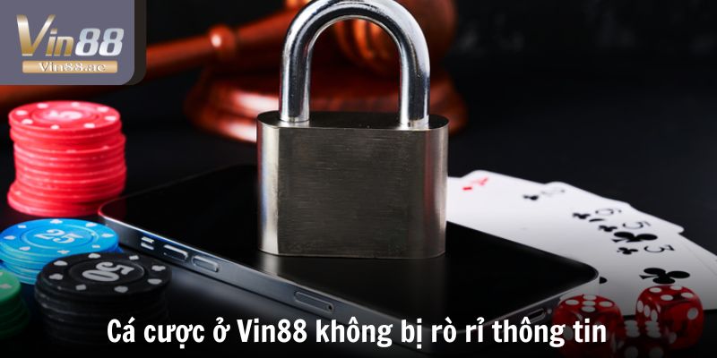 Chơi VIN88 Có An Toàn Không - Link Nhà Cái Không Bị Chặn 2025 3 Cá cược ở Vin88 không bị rò rỉ thông tin