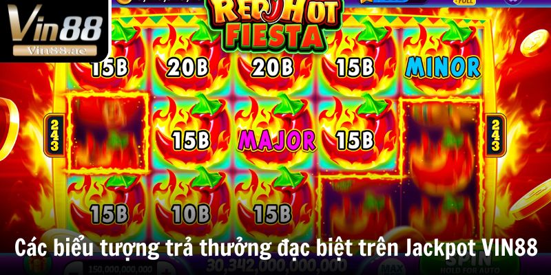 Jackpot Là Gì? Giải Thưởng Mà Mọi Game Thủ Đều Khát Khao 2 Các biểu tượng trả thưởng đặc biệt trên Jackpot VIN88