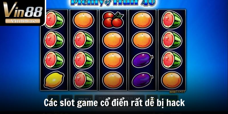 Tool Nổ Hũ Là Gì? Đánh Giá Ích và Hạn Chế Mà Của Phần Mềm 1 Các slot game cổ điển rất dễ bị hack