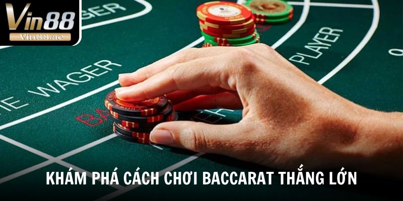 Cách Chơi Baccarat Từ Cơ Bản Đến Nâng Cao Thắng Lớn Tại Vin88 3 Bật mí cách chơi Baccarat thắng lớn tại Vin88