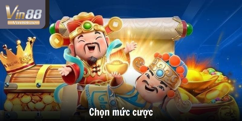 Nổ hũ thần tài - Tựa game nổi tiếng với tiền thưởng cao tại Vin88 2 Các bạn chọn mức cược phù hợp với bản thân để chơi