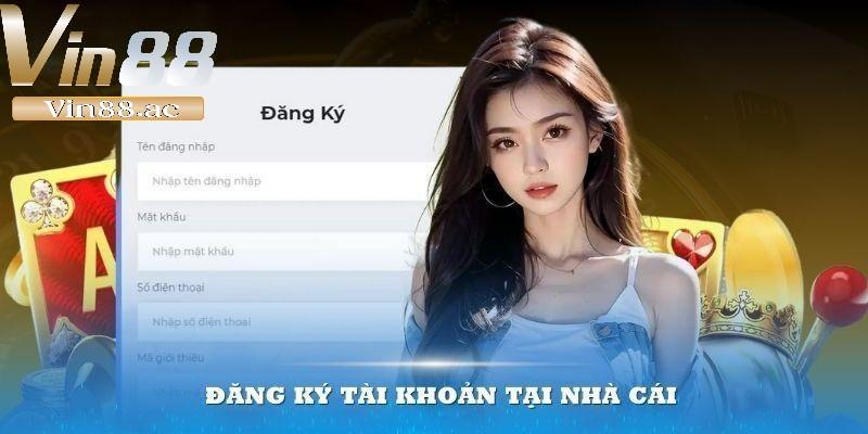 Đăng Ký Vin88 Chỉ Trong 60 Giây – Nhận Ngay Ưu Đãi Khủng 1 Đăng ký tài khoản tại Vin88 hội viên sẽ được trải nghiệm rất nhiều những tiện ích hấp dẫn