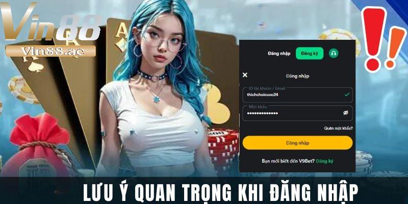 Đăng Nhập Vin88 – Chìa Khóa Mở Cánh Cửa Giải Trí Đẳng Cấp 4 Bỏ túi một số lưu ý để quá trình đăng nhập Vin88 được diễn ra suôn sẻ