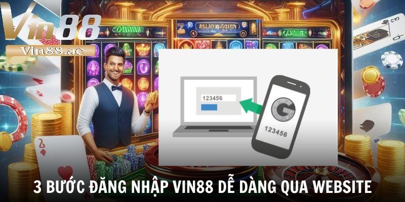 Đăng Nhập Vin88 – Chìa Khóa Mở Cánh Cửa Giải Trí Đẳng Cấp 2 3 bước đăng nhập Vin88 dễ dàng qua Website nhanh chóng