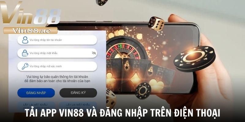 Đăng Nhập Vin88 – Chìa Khóa Mở Cánh Cửa Giải Trí Đẳng Cấp 3 Tải app Vin88 và đăng nhập dễ dàng trên dế xinh