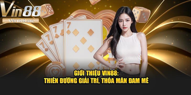 Giới Thiệu Vin88 – Sân Chơi Thượng Hạng Khuấy Đảo Châu Á 1 Hành trình giới thiệu Vin88 ra thị trường có nhiều cột mốc quan trọng