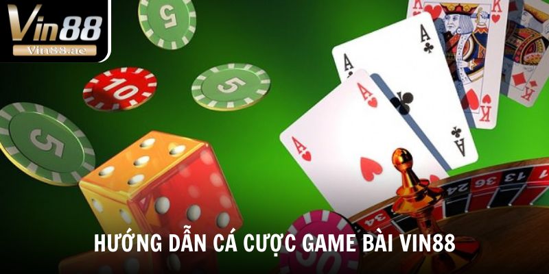 Các bước tham gia cá cược Game bài Vin88