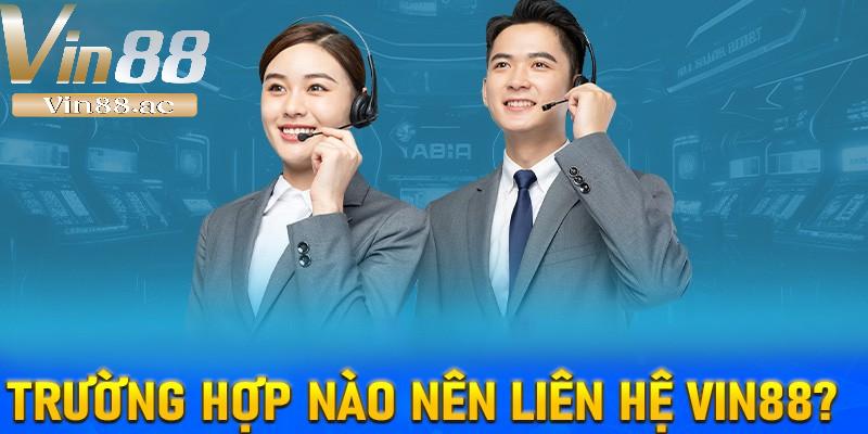 Liên Hệ Vin88 – Hỗ Trợ Hội Viên Đỉnh Cao, Phản Hồi Tức Thì 2 Có rất nhiều tình huống bạn cần liên hệ với Vin88 để nhận được sự hỗ trợ