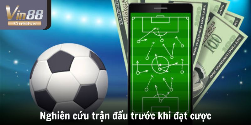 Nghiên cứu trận đấu trước khi đặt cược