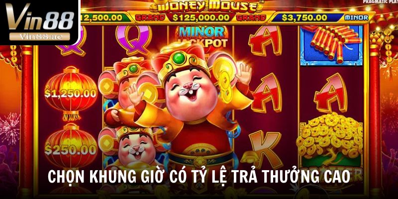 Nổ Hũ Vin88 - Khám Phá Sảnh Game Slot Đỉnh Cao Nhất 2025 5 Chọn khung giờ có tỷ lệ trả thưởng cao để cá cược slot game