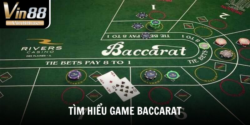 Cách Chơi Baccarat Từ Cơ Bản Đến Nâng Cao Thắng Lớn Tại Vin88 1 Tìm hiểu thông tin về game Baccarat
