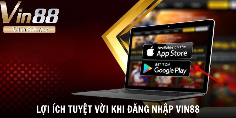 Đăng Nhập Vin88 – Chìa Khóa Mở Cánh Cửa Giải Trí Đẳng Cấp 1 Hội viên sẽ được trải nghiệm lợi ích tuyệt vời khi đăng nhập vào Vin88